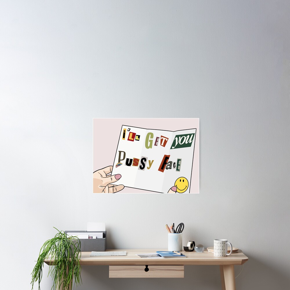 serial-mom-i-ll-get-you-pussy-face-poster-for-sale-by-hadjm-redbubble