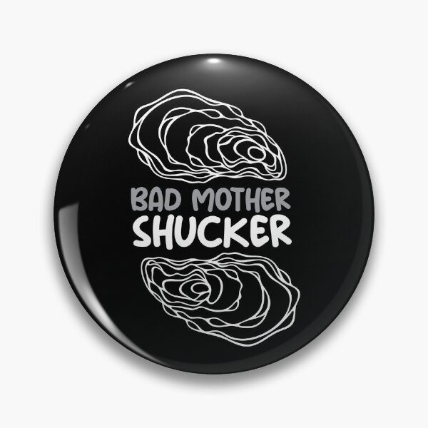 Item preview, Bad Mother Shucker Oyster Shell designed and sold by MooonTees.