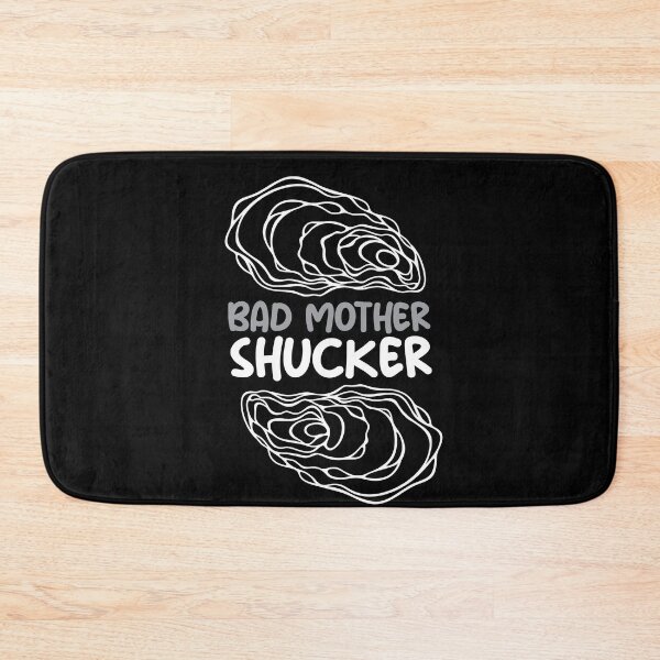 Item preview, Bad Mother Shucker Oyster Shell designed and sold by MooonTees.