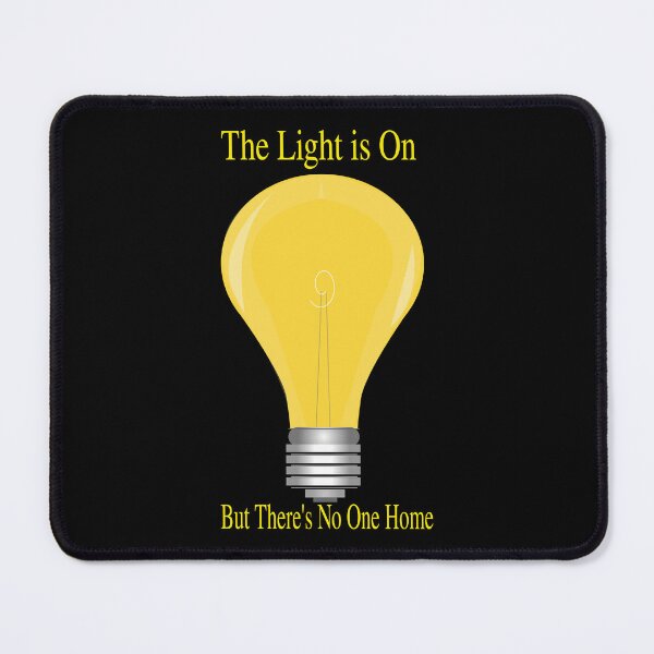 Item preview, The Light is On But There's No One Home designed and sold by stuartsemporium.