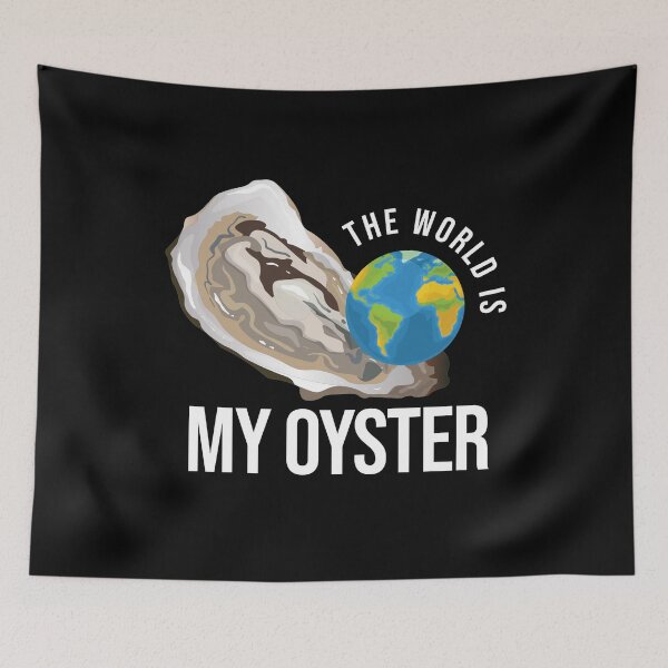 Item preview, The World Is My Oyster Oyster Shell designed and sold by MooonTees.