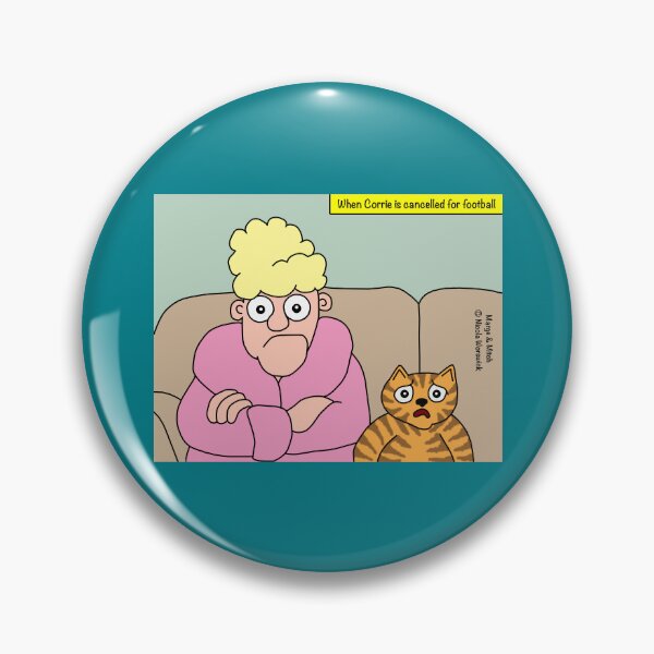 Item preview, When Corrie is cancelled for football designed and sold by Scat the cat.