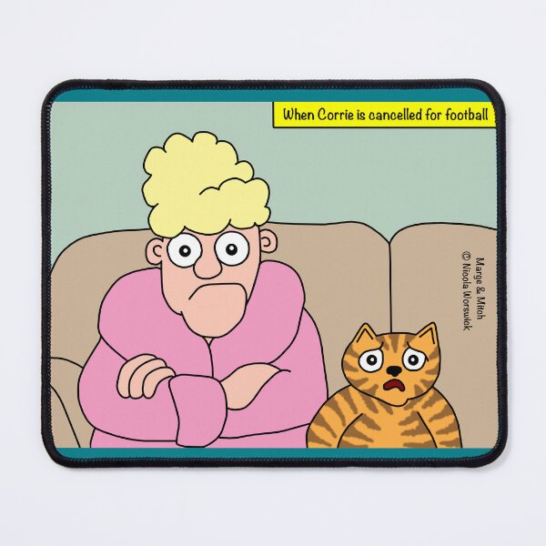 Item preview, When Corrie is cancelled for football designed and sold by Scat the cat.