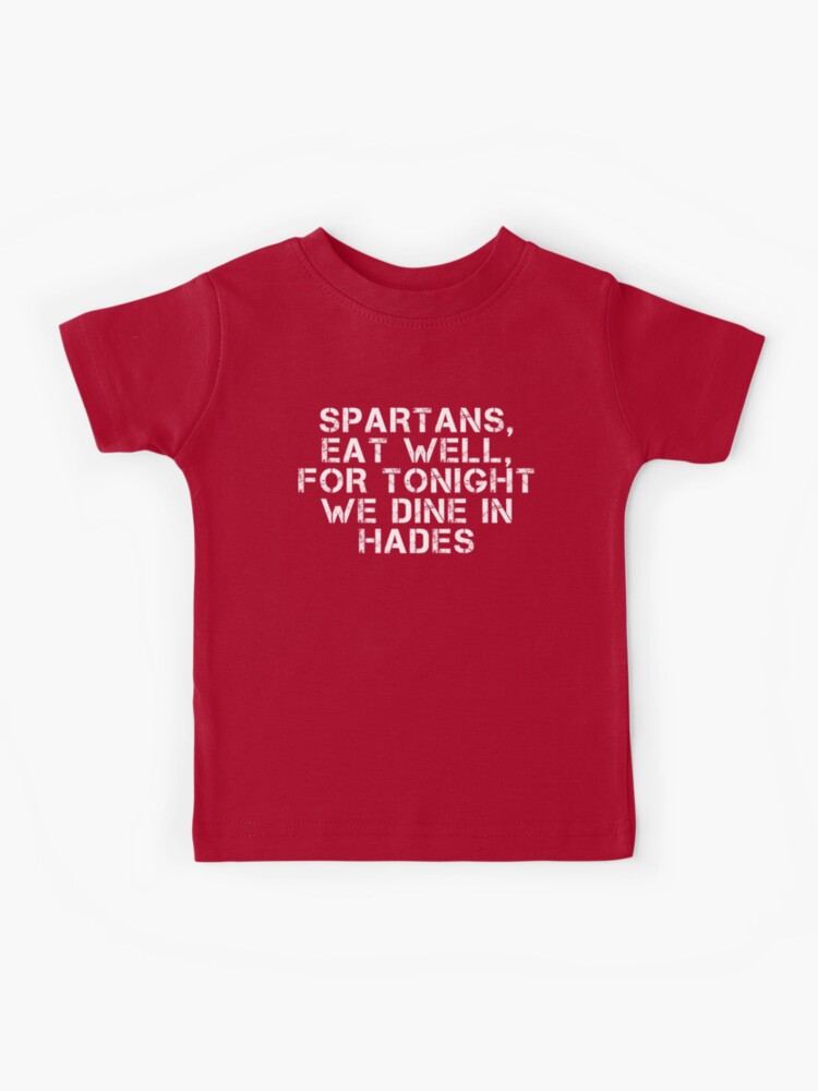 There's no room for softness… not in Sparta.” – Quote by Dilios Kids T- Shirt for Sale by Be-A-Warrior