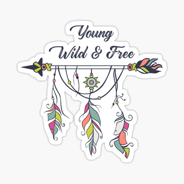 Young wild and free Sticker