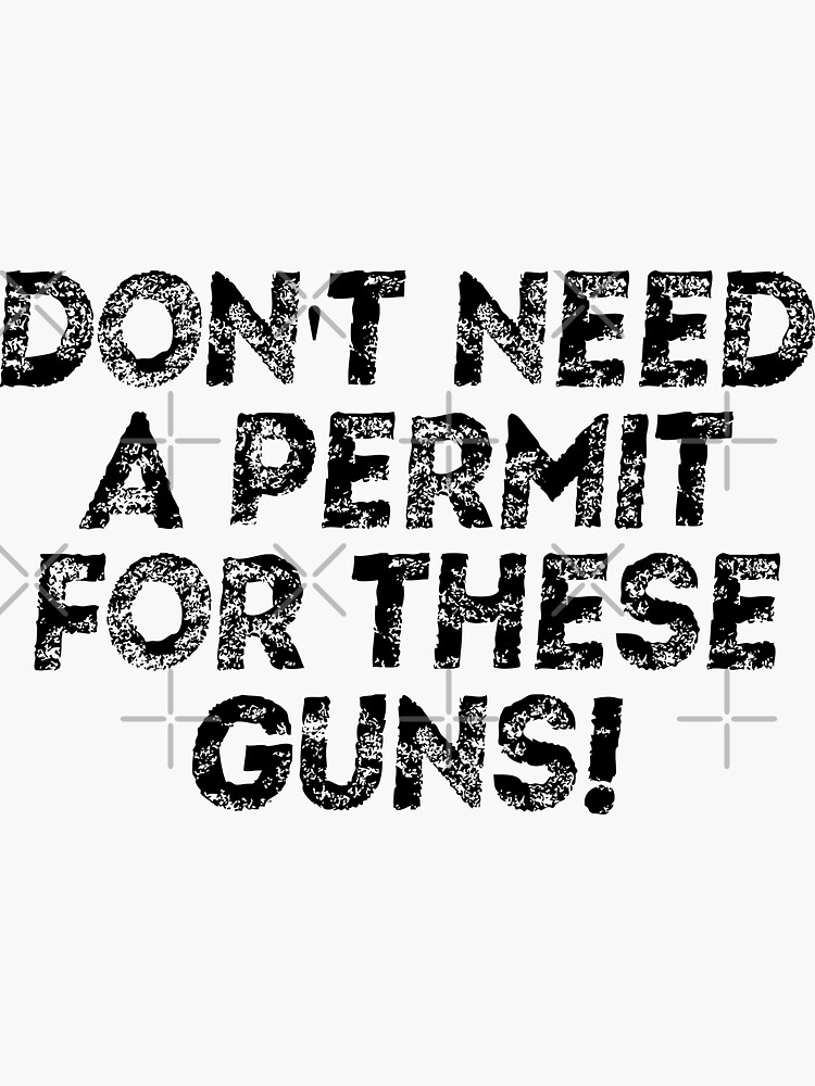 "Don't Need a Permit for These Guns! Funny Bicep Gym" Sticker by