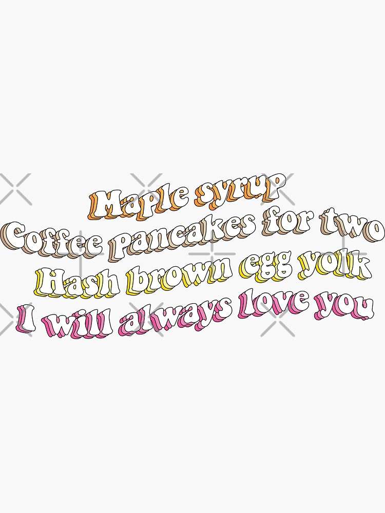 "Maple syrup coffee pancakes for two" Sticker for Sale by Priortees