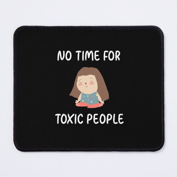 Item preview, Copy of No time for toxic people-toxic friend-say no-put yourself first designed and sold by PacePoint.