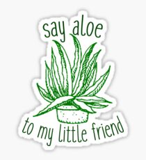 say aloe to my little friend Sticker