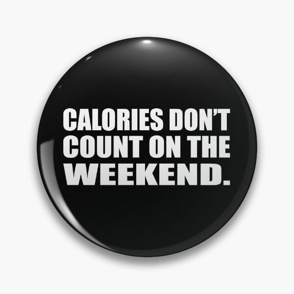 Item preview, Calories don’t count on the weekend designed and sold by Colorfulandfun.