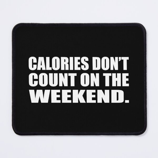 Item preview, Calories don’t count on the weekend designed and sold by Colorfulandfun.