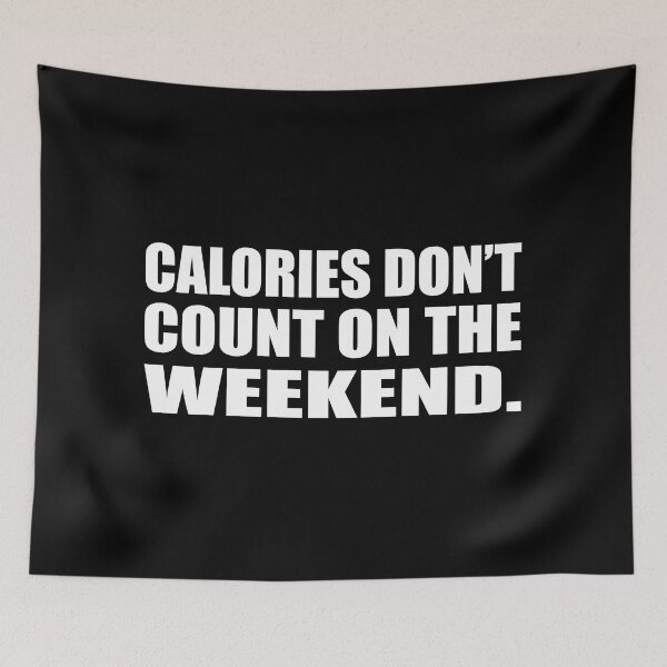 Item preview, Calories don’t count on the weekend designed and sold by Colorfulandfun.