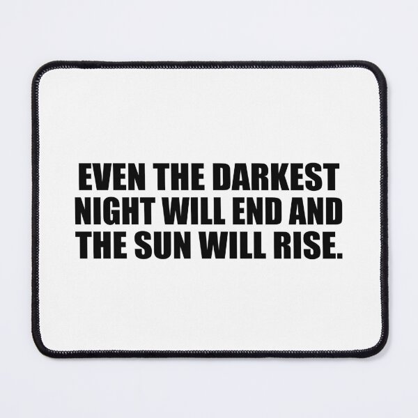 Item preview, Even the darkest night will end and the sun will rise designed and sold by Colorfulandfun.