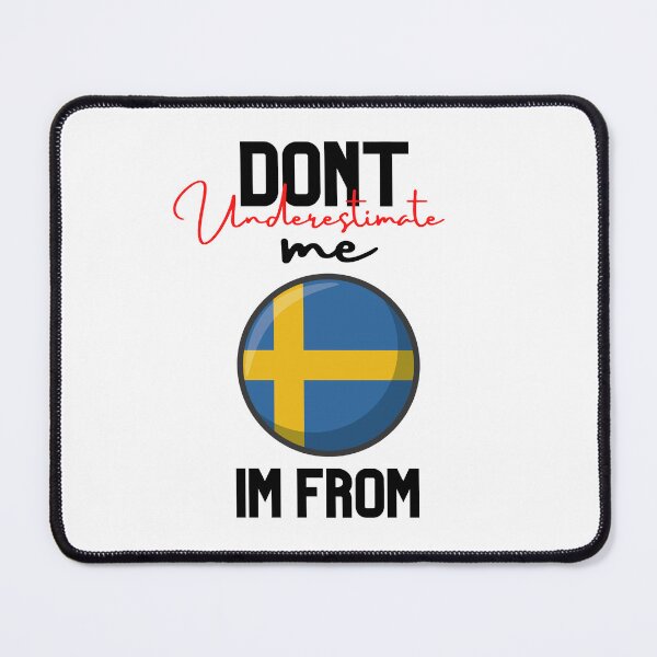 Item preview, sweden Flag,dont underestimate me i'm from sweden,im from sweden designed and sold by behappysiempre.