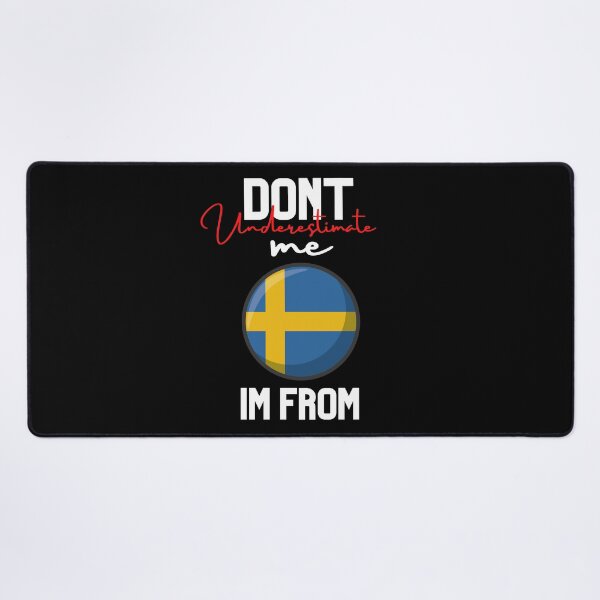 Item preview, sweden Flag,dont underestimate me i'm from sweden,im from sweden designed and sold by behappysiempre.