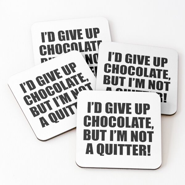 Item preview, I’d give up chocolate, but I’m not a quitter! designed and sold by Colorfulandfun.