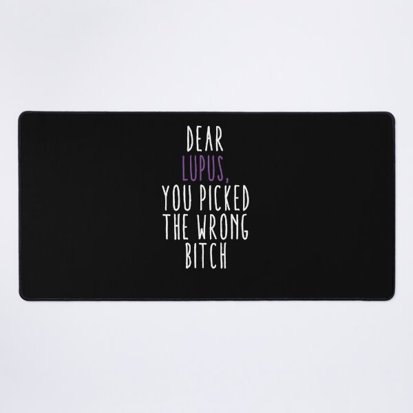 Item preview, Dear Lupus, You Picked The Wrong Bitch designed and sold by NadzeyaD.