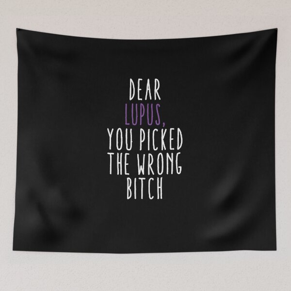 Item preview, Dear Lupus, You Picked The Wrong Bitch designed and sold by NadzeyaD.