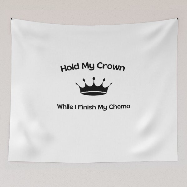Item preview, Hold My Crown While I Finish My Chemo designed and sold by yassminishop.
