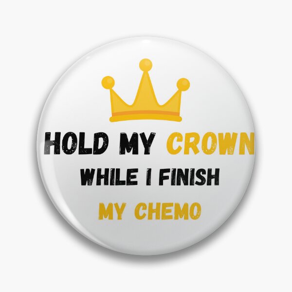 Item preview,  Hold My Crown While I Finish My Chemo designed and sold by yassminishop.
