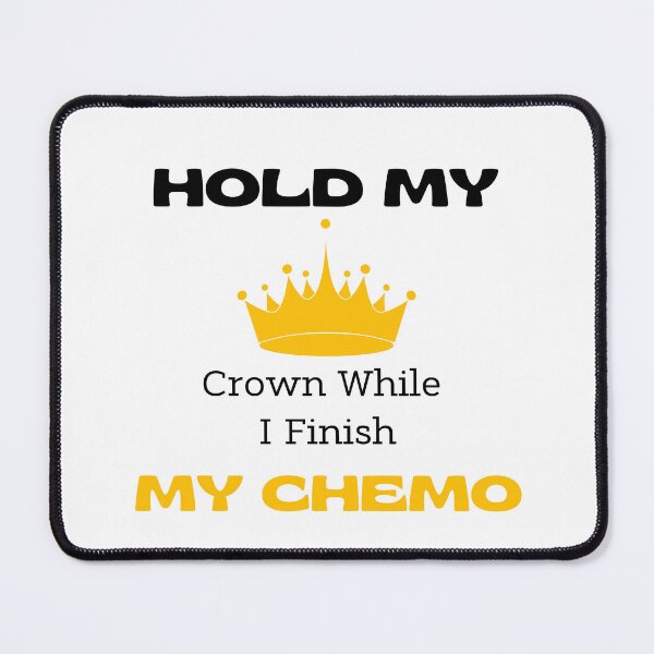 Item preview,   Hold My Crown While I Finish My Chemo designed and sold by yassminishop.