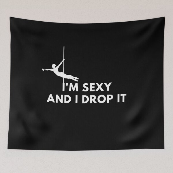 Item preview, I'm Sexy and I Drop It  - Pole Dance Design designed and sold by Liniskop.