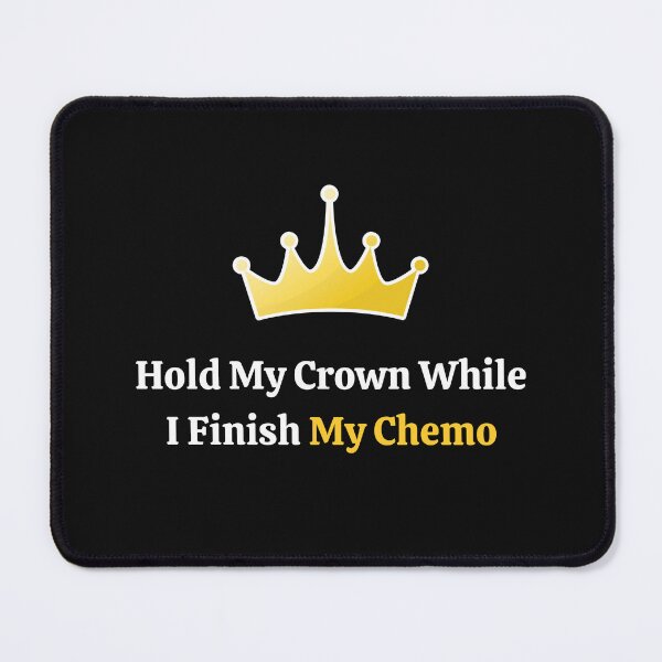 Item preview,   Hold My Crown While I Finish My Chemo designed and sold by yassminishop.
