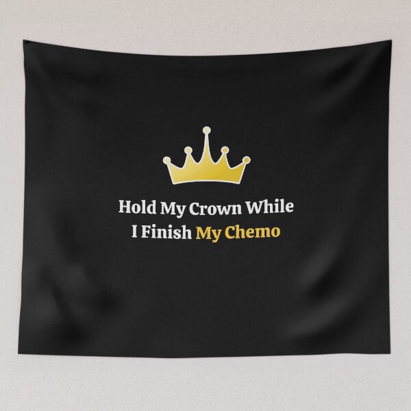 Item preview,   Hold My Crown While I Finish My Chemo designed and sold by yassminishop.