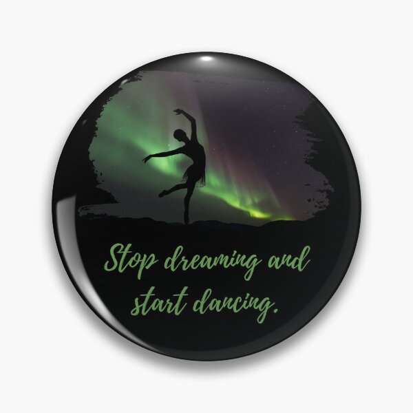 Item preview, Stop dreaming start dancing with the northern lights on aurora borealis designed and sold by M-Infinite.