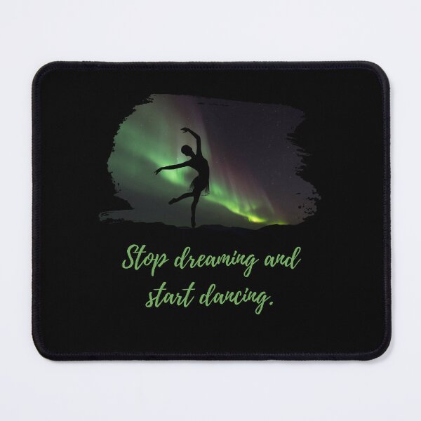 Item preview, Stop dreaming start dancing with the northern lights on aurora borealis designed and sold by M-Infinite.