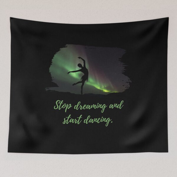 Item preview, Stop dreaming start dancing with the northern lights on aurora borealis designed and sold by M-Infinite.