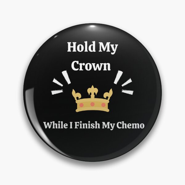 Item preview,   Hold My Crown While I Finish My Chemo designed and sold by yassminishop.