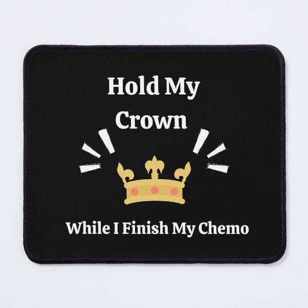 Item preview,   Hold My Crown While I Finish My Chemo designed and sold by yassminishop.