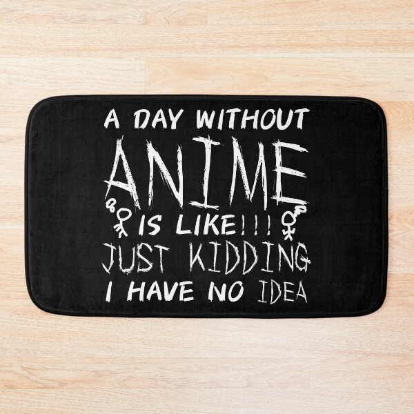 Item preview, A Day Without Anime designed and sold by Otakurypto.