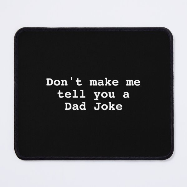 Item preview, Don't make me tell you a Dad Joke - Dad Jokes designed and sold by Carley Peter.