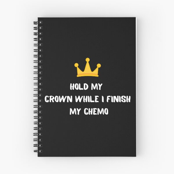 Item preview,    Hold My Crown While I Finish My Chemo designed and sold by yassminishop.