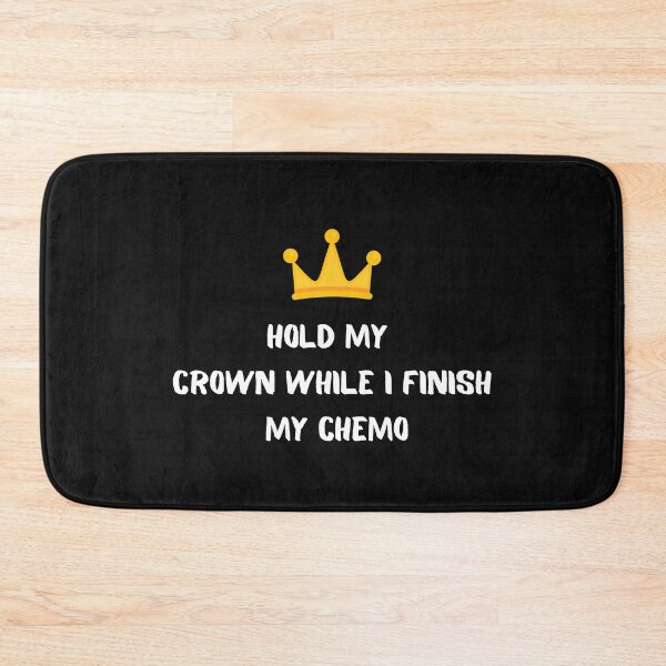 Item preview,    Hold My Crown While I Finish My Chemo designed and sold by yassminishop.