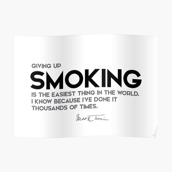 giving up smoking - mark twain Poster