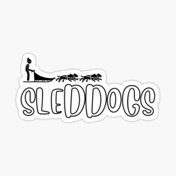 Item preview, Sleddogs designed and sold by BeRealisticc.