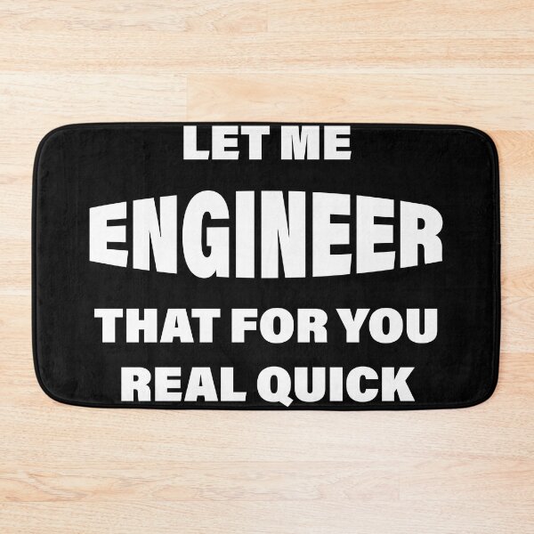 Item preview, Let Me ENIGINEER That For You Real Quick designed and sold by Cavemen.