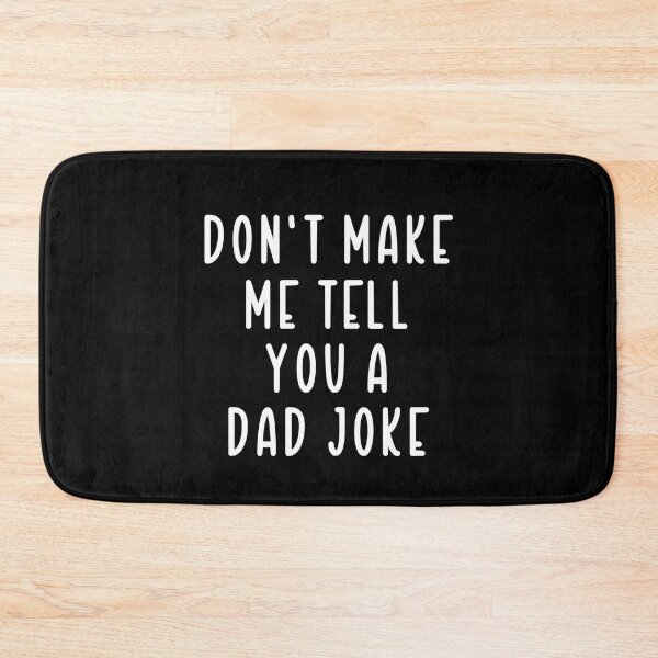 Item preview, Don't make me tell you a Dad Joke designed and sold by Carley Peter.
