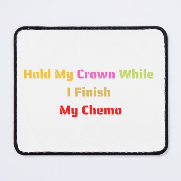 Item preview,   Hold My Crown While I Finish My Chemo designed and sold by yassminishop.