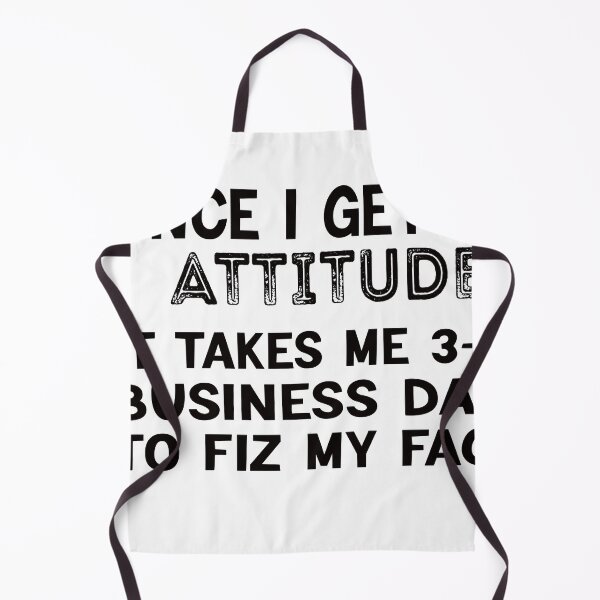 Item preview, Once I Get An Attitude It Takes Me 3-5 Business Days designed and sold by designreb.