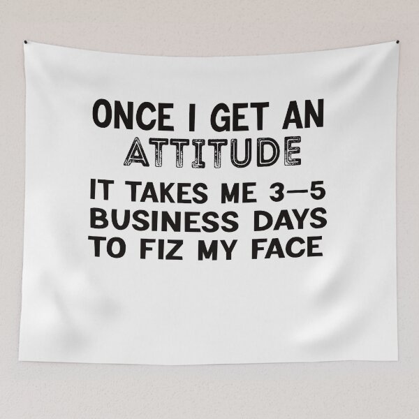 Item preview,  Once I Get An Attitude It Takes Me 3-5 Business Days designed and sold by designreb.
