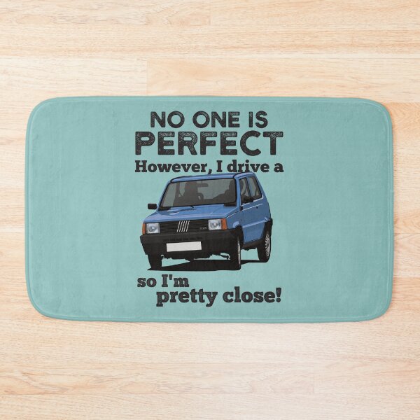 Item preview, No one is perfect. However I drive a Panda, so I'm pretty close. designed and sold by knappidesign.