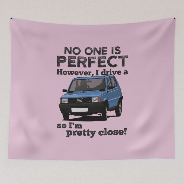 Item preview, No one is perfect. However I drive a Panda, so I'm pretty close. designed and sold by knappidesign.