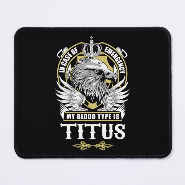 Item preview, Titus Name T Shirt - In Case Of Emergency My Blood Type Is Titus Gift Item Tee designed and sold by gabridunc4.