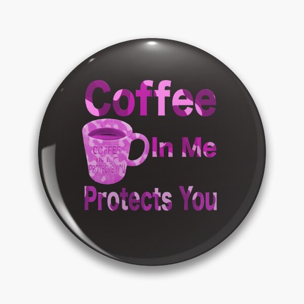 Item preview, Coffee and Camouflauge Coffee in me Protects You! designed and sold by Outside4Walls.