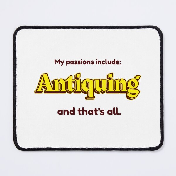 Item preview, Antiquing is my passion designed and sold by cooldesignsalot.