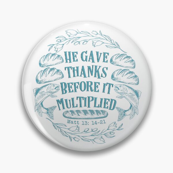 Item preview, He Gave Thanks Before It Multiplied With 5 Loaves And 2 Fishes Matthew 14 verse 13 - 21 He Provides And Shall Supply All My Needs designed and sold by MJDezigns.